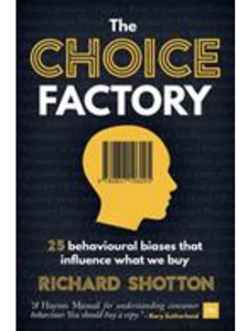 THE CHOICE FACTORY: 25 BEHAVIORAL BIASES