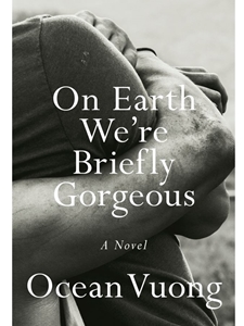 ON EARTH WE'RE BRIEFLY GORGEOUS: A NOVEL