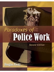 NOT AVAILABLE : PARADOXES OF POLICE WORK - OUT OF PRINT