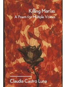 KILLING MARIAS: A POEM FOR MULTIPLE VOICES