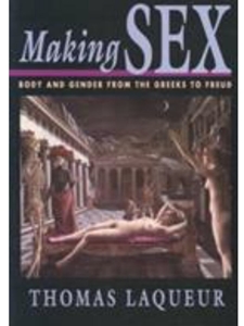 MAKING SEX:BODY+GENDER FROM GREEKS TO..