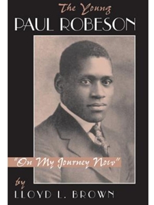 YOUNG PAUL ROBESON: ON MY JOURNEY NOW