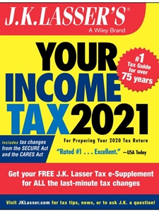 J.K.LASSER'S YOUR INCOME TAX 2021