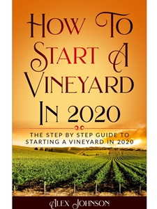 SPECIAL ORDER-HOW TO START A VINEYARD IN 2020-NO REFUND