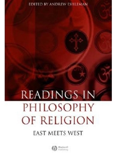 READINGS IN THE PHILOSOPHY OF RELIGION: EAST MEETS WEST