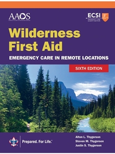 WILDERNESS FIRST AID: EMERGENCY CARE IN REMOTE LOCATIONS