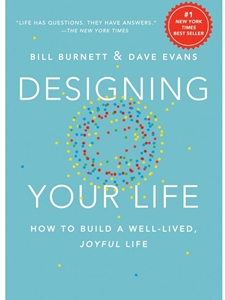 IA:BUS 301: DESIGNING YOUR LIFE : HOW TO BUILD A WELL-LIVED, JOYFUL LIFE
