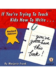 IF YOU'RE TRYING TO TEACH KIDS TO WRITE