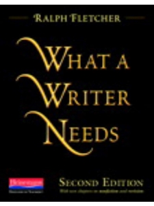 WHAT A WRITER NEEDS