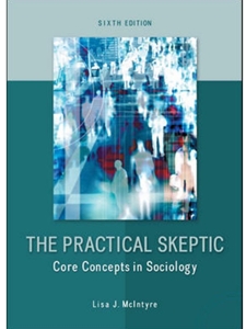 PRACTICAL SKEPTIC:CORE CONCEPTS IN SOC.