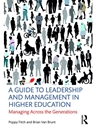 GUIDE TO LEADERSHIP+MGMT.IN HIGHER ED.