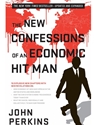 NEW CONFESSIONS OF AN ECONOMIC HIT MAN