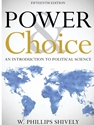 POWER & CHOICE: AN INTRODUCTION TO POLITICAL SCIENCE