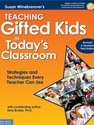 TEACHING GIFTED KIDS IN TODAY'S CLASSRM