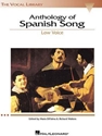 ANTHOLOGY OF SPANISH SONG-LOW VOICE
