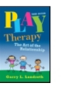 PLAY THERAPY:ART OF THE RELATIONSHIP