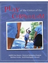 PLAY AT THE CENTER OF THE CURRICULUM