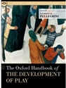 OXFORD HANDBOOK OF DEVELOPMENT OF PLAY