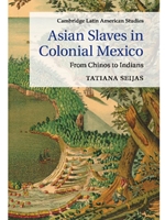 ASIAN SLAVES IN COLONIAL MEXICO