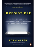 IRRESISTIBLE:RISE OF ADDICTIVE TECH...