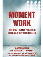 MOMENT WRK: TECTONIC THEATER PROJECT'S