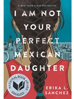 I AM NOT YOUR PERFECT MEXICAN DAUGHTER