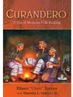CURANDERO:LIFE IN MEXICAN FOLK HEALING