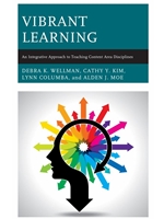 VIBRANT LEARNING: AN INTEGRATIVE APPROACH TO TEACHING CONTENT AREA DISCIPLINES
