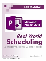 MICROSOFT PROJECT 2016: REAL WORLD SCHEDULING