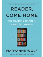 READER, COME HOME: THE READING BRAIN IN A DIGITAL WORLD