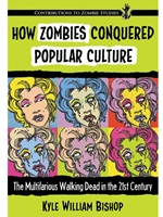 (FREE AT CWU LIBRARIES) HOW ZOMBIES CONQUERED POPULAR CULTURE