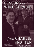 LESSONS IN WINE SERVICE FROM CHARLIE TROTTER