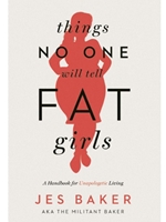 THINGS NO ONE WILL TELL FAT GIRLS