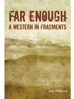 FAR ENOUGH: A WESTERN IN FRAGMENTS