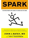SPARK:REVOLUTIONARY NEW SCIENCE OF EXERCISE AND THE BRAIN