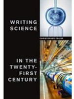 WRITING SCIENCE IN THE TWENTY- FIRST CENTURY