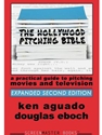 THE HOLLYWOOD PITCHING BIBLE: A PRACTICAL GUIDE TO PITCHING MOVIES AND TELEVISION