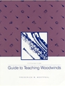 GUIDE TO TEACHING WOODWINDS