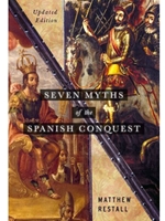 SEVEN MYTHS OF THE SPANISH CONQUEST