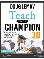 (EBOOK) TEACH LIKE A CHAMPION 3.0: 63 TECHNIQUES THAT PUT STUDENTS ON THE PATH TO COLLEGE