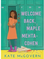 WELCOME BACK, MAPLE MEHTA-COHEN
