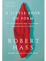 LITTLE BOOK ON FORM: AN EXPLORATION INTO THE FORMAL IMAGINATION OF POETRY