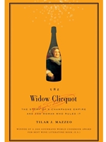 DLP:WINE 304: THE WIDOW CLICQUOT : THE STORY OF A CHAMPAGNE EMPIRE AND THE WOMAN WHO RULED IT