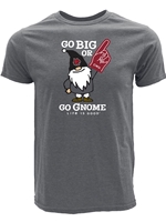 Go BIG or Go Gnome! Life is Good Tee