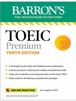 BARRON'S TOEIC PREMIUM: 6 PRACTICE TESTS + ONLINE AUDIO