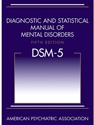DSM-5 DIAGNOSTIC AND STATISTICAL MANUAL OF MENTAL DISORDERS