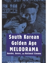 SOUTH KOREAN GOLDEN AGE MELODRAMA