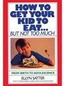 (EBOOK) HOW TO GET YOUR KID TO EAT...