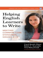 DLP:ENG 430: HELPING ENGLISH LEARNERS TO WRITE: MEETING COMMON CORE STANDARDS, GRADES 6�12