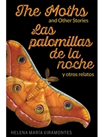 THE MOTHS AND OTHER STORIES / LAS PALOMILLAS DE LA NOCHE Y OTROS RELATOS